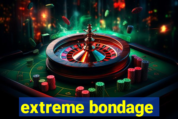 extreme bondage